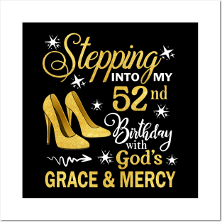 Stepping Into My 52nd Birthday With God's Grace & Mercy Bday Posters and Art